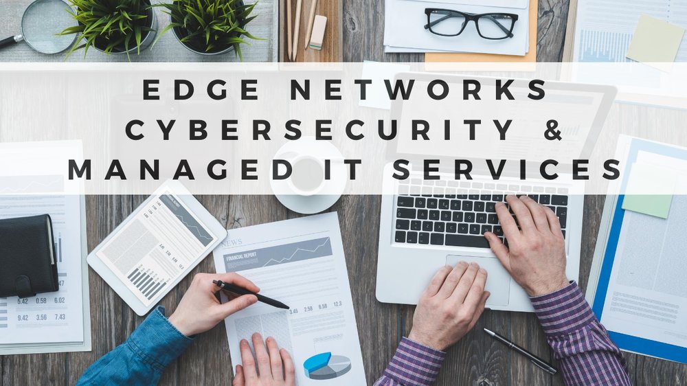 Photo of Edge Networks | Cybersecurity and Managed IT Services