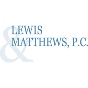 Photo of Lewis & Matthews, P.C. to protect you and your family