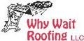 Photo of Why Wait Roofing